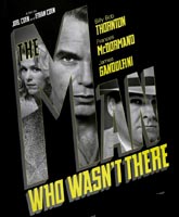 The Man Who Wasn't There / ,   